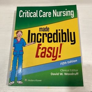 Critical Care Nursing Made Incredibly Easy Fifth Edition